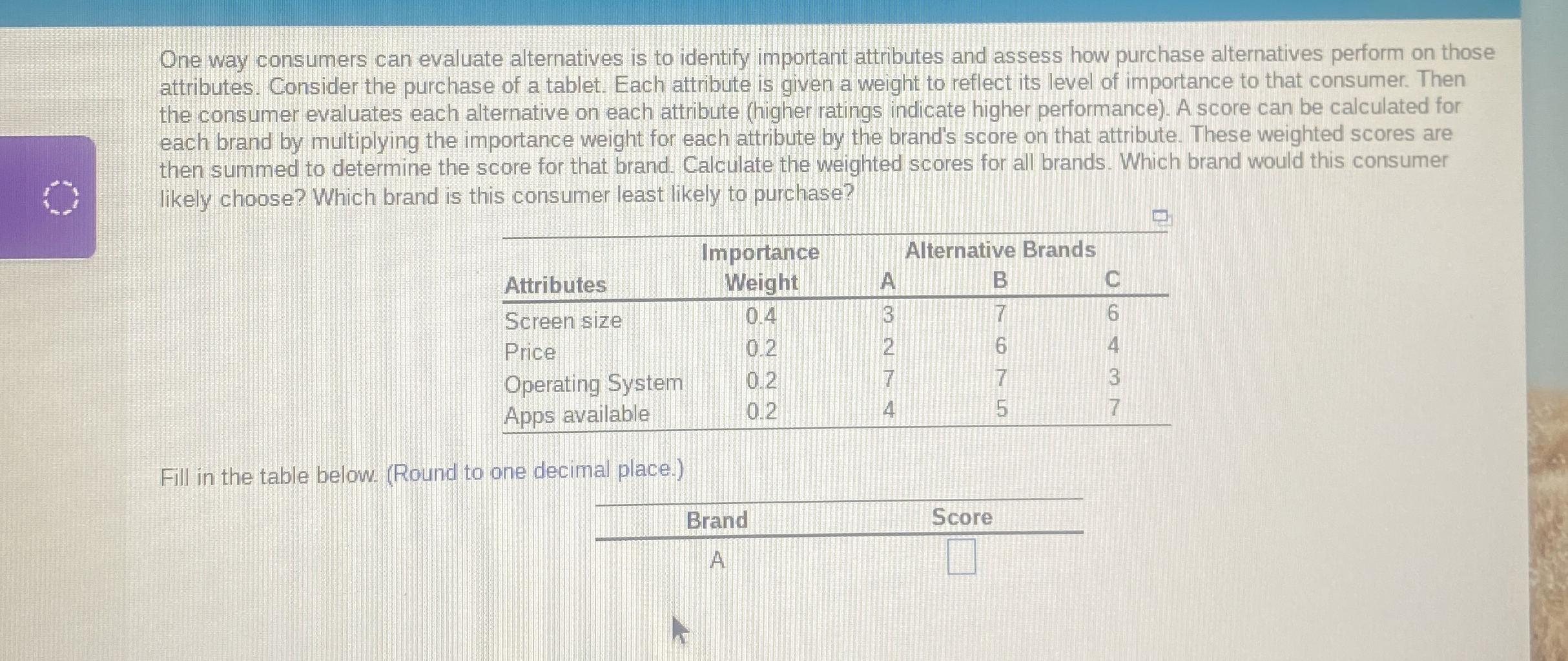  One way consumers can evaluate alternatives is to identify important attributes