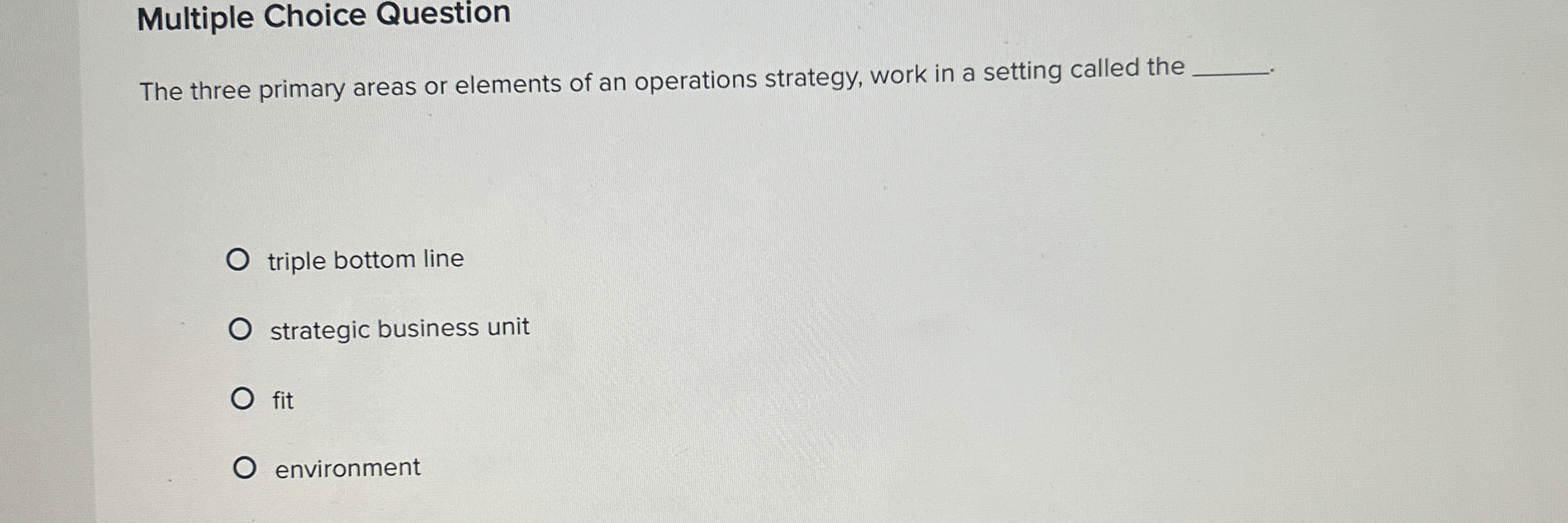  Multiple Choice Question The three primary areas or elements of an