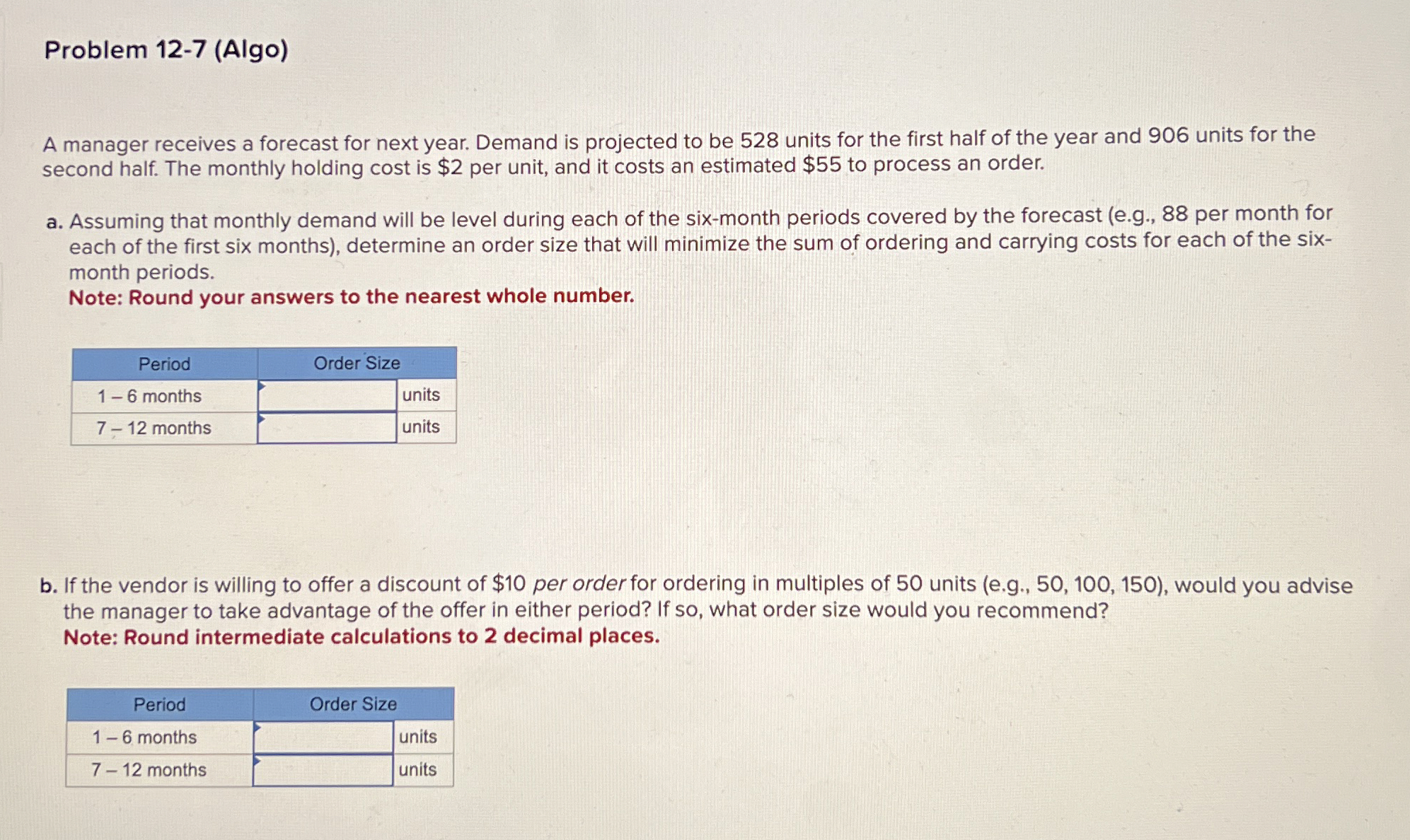  Problem 12-7(Algo) A manager receives a forecast for next year. Demand