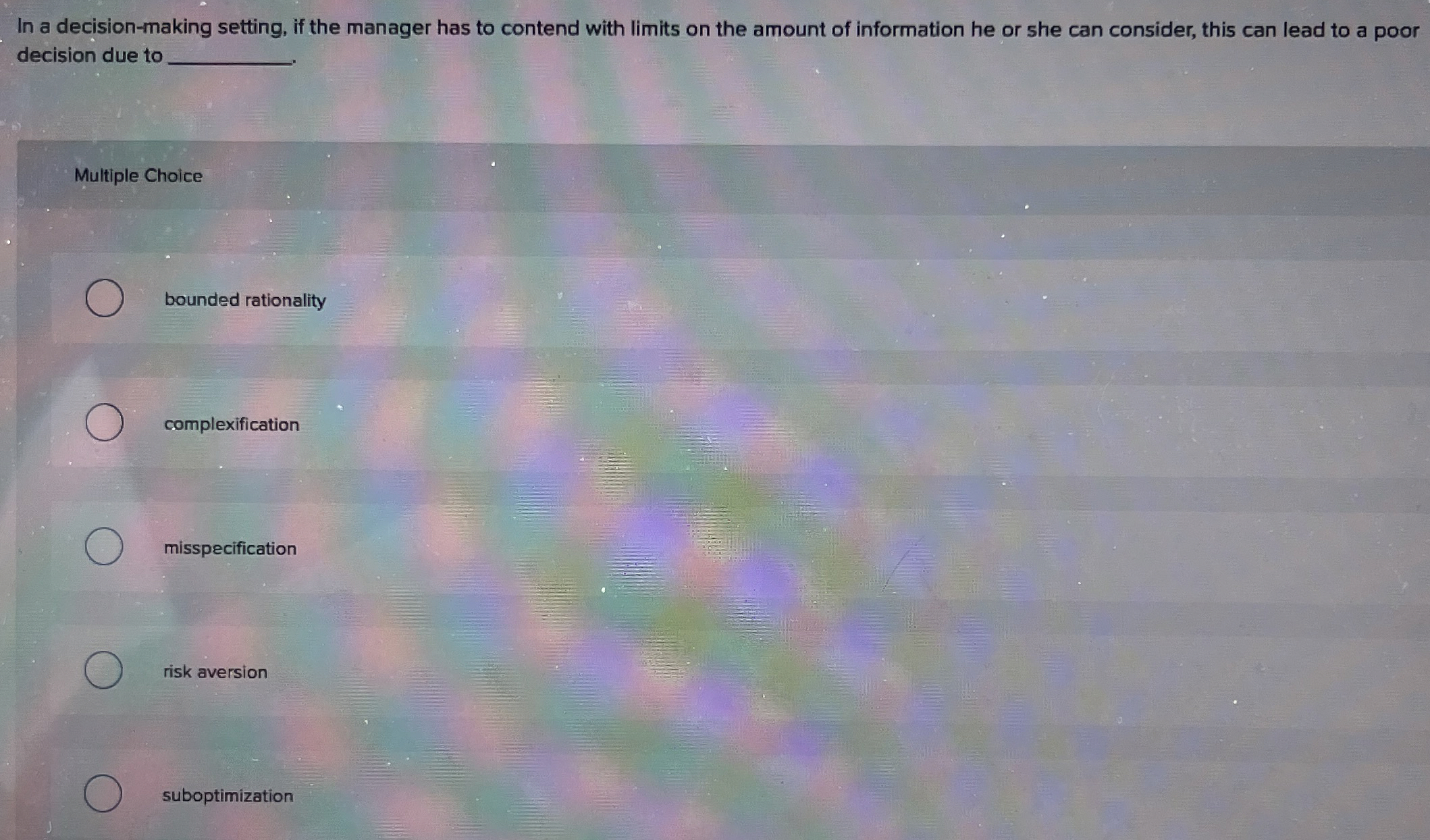  In a decision-making setting, if the manager has to contend with