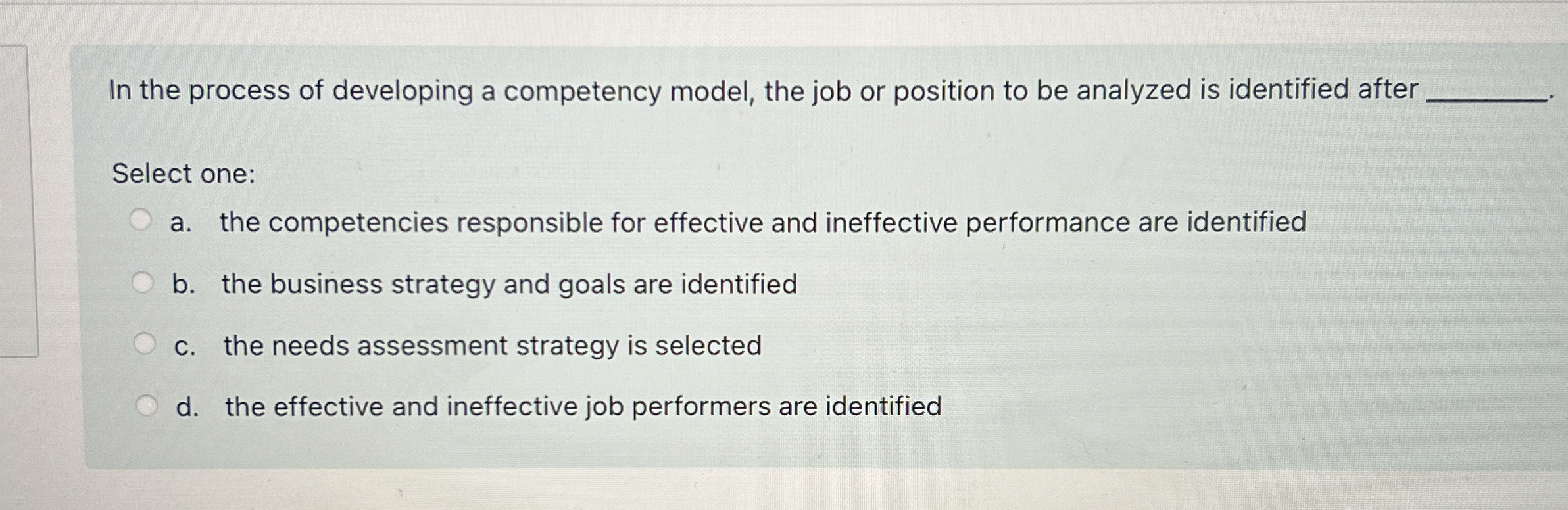  In the process of developing a competency model, the job or