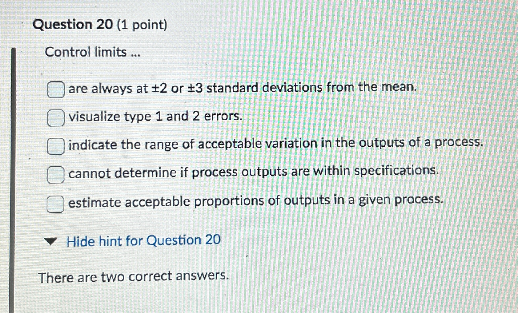 Question 20(1 point) Control limits ... are always at +-2 or
