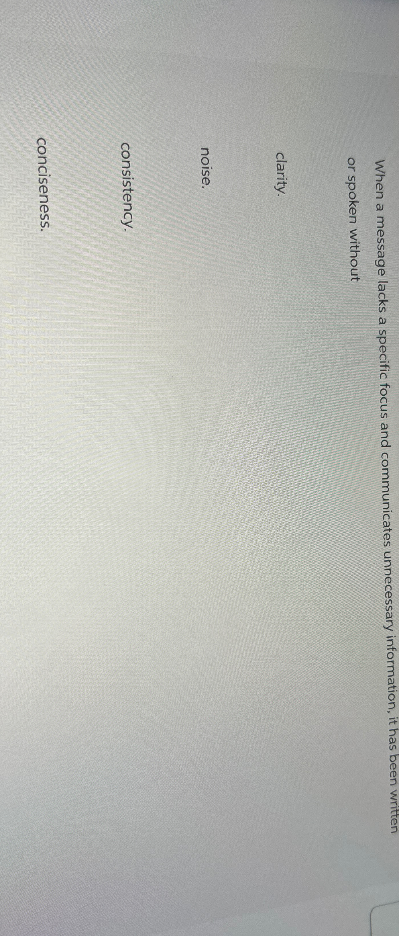  When a message lacks a specific focus and communicates unnecessary information,