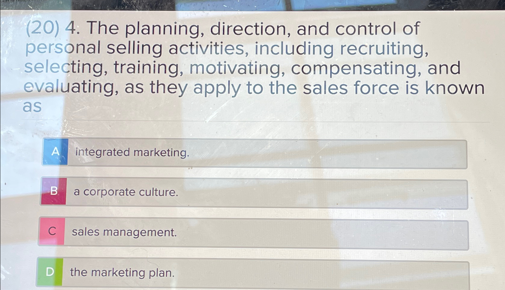  (20)4. The planning, direction, and control of personal selling activities, including