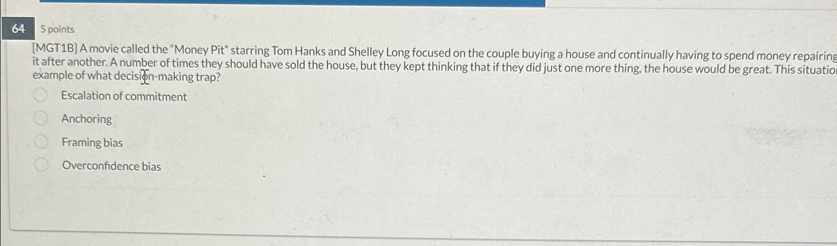  64 5 points [MGT1B] A movie called the "Money Pit" starring