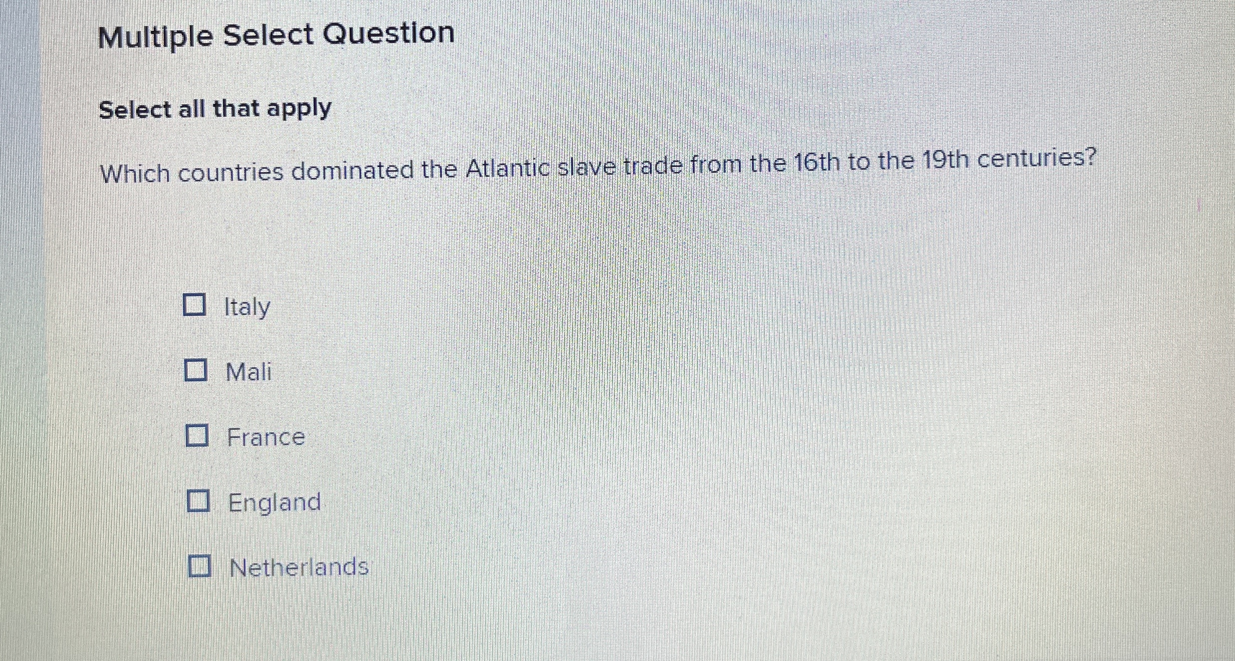  Multiple Select Question Select all that apply Which countries dominated the