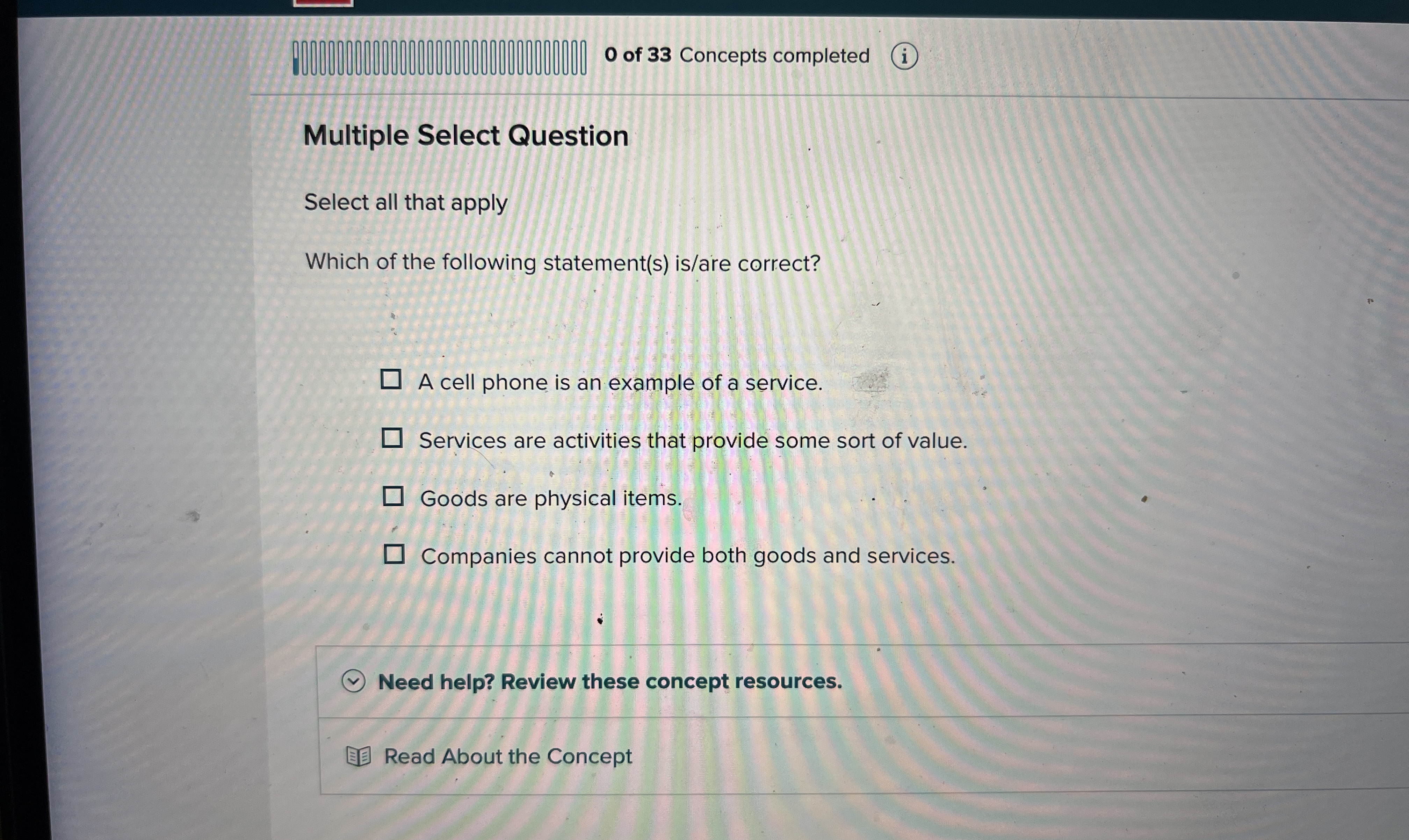  0 of 33 Concepts completed Multiple Select Question Select all that