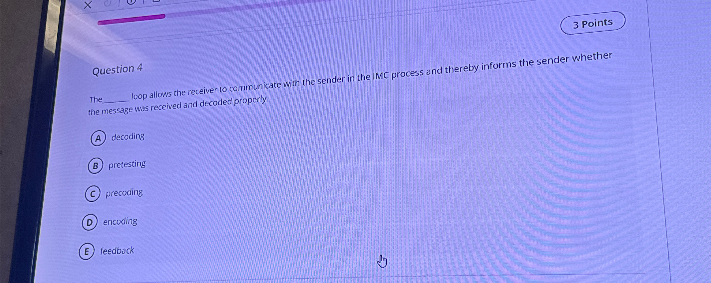  3 Points Question 4 The q, loop allows the receiver to