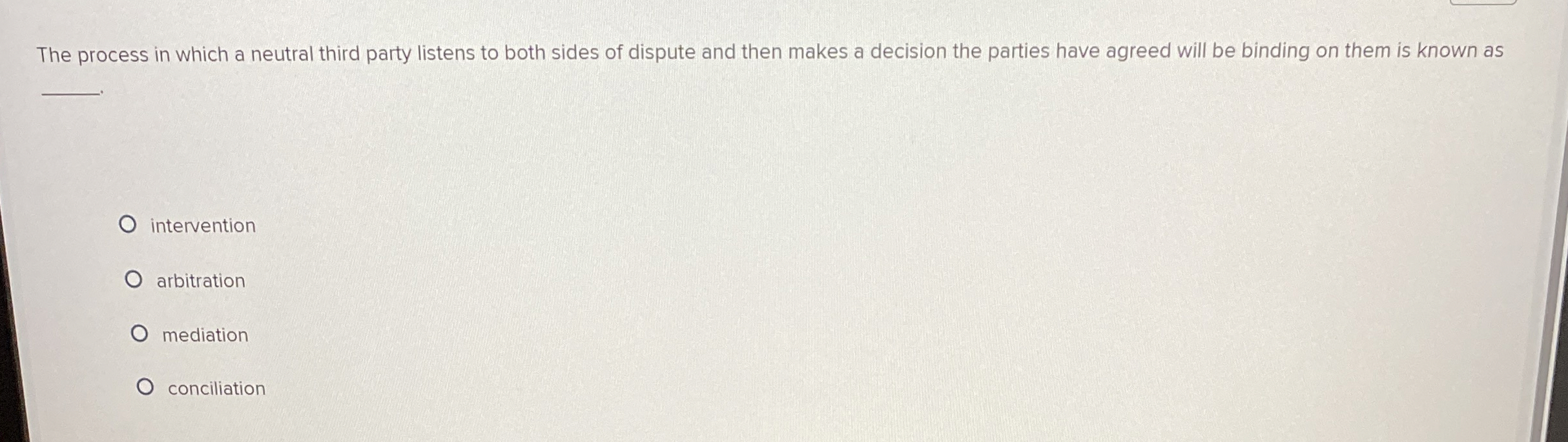  The process in which a neutral third party listens to both