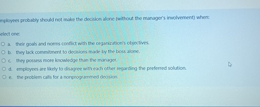  mployees probably should not make the decision alone (without the manager's