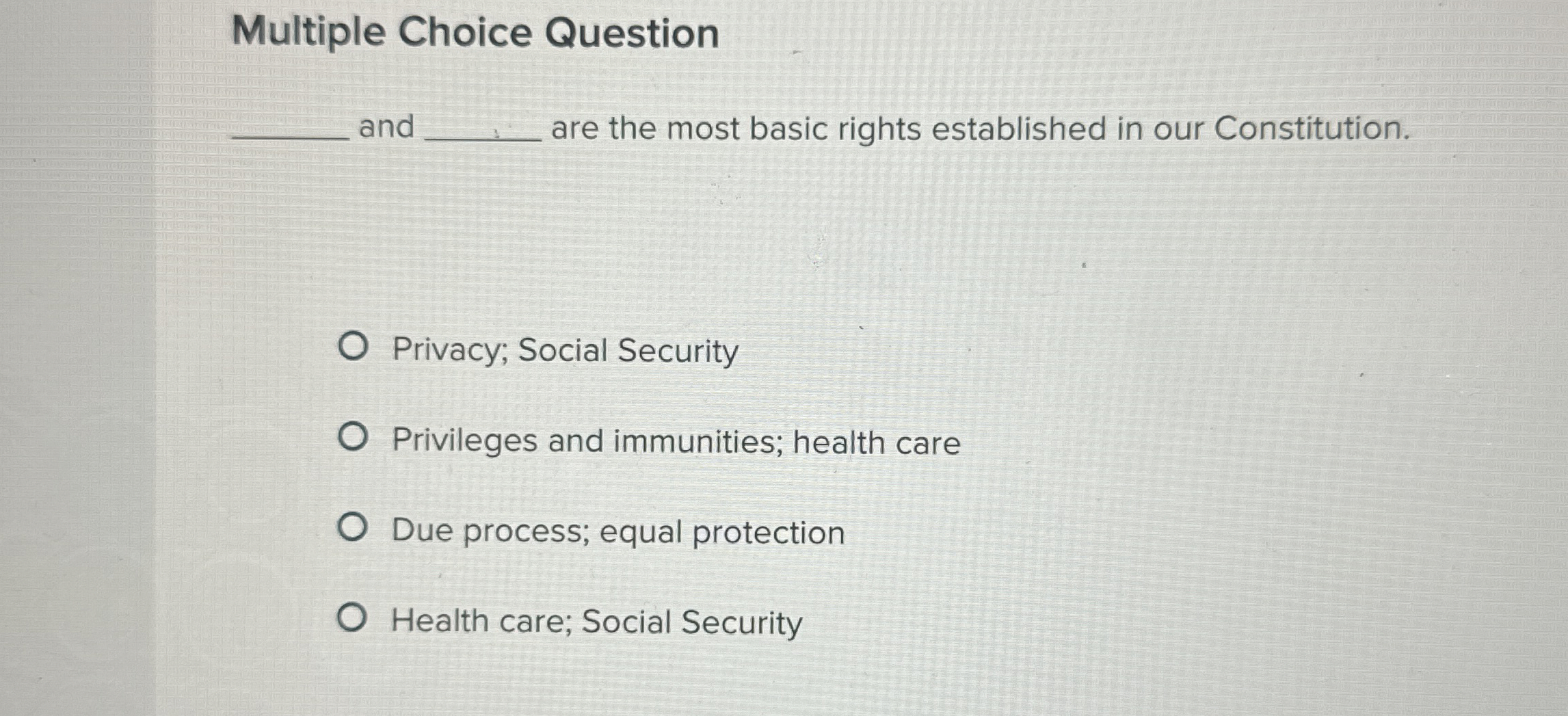  Multiple Choice Question and are the most basic rights established in