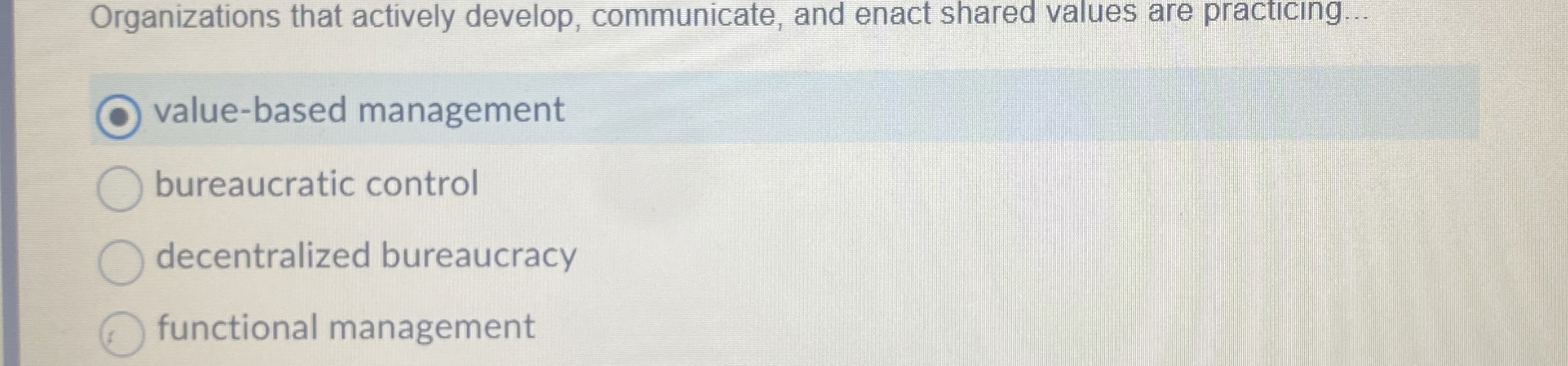  Organizations that actively develop, communicate, and enact shared values are practicing...