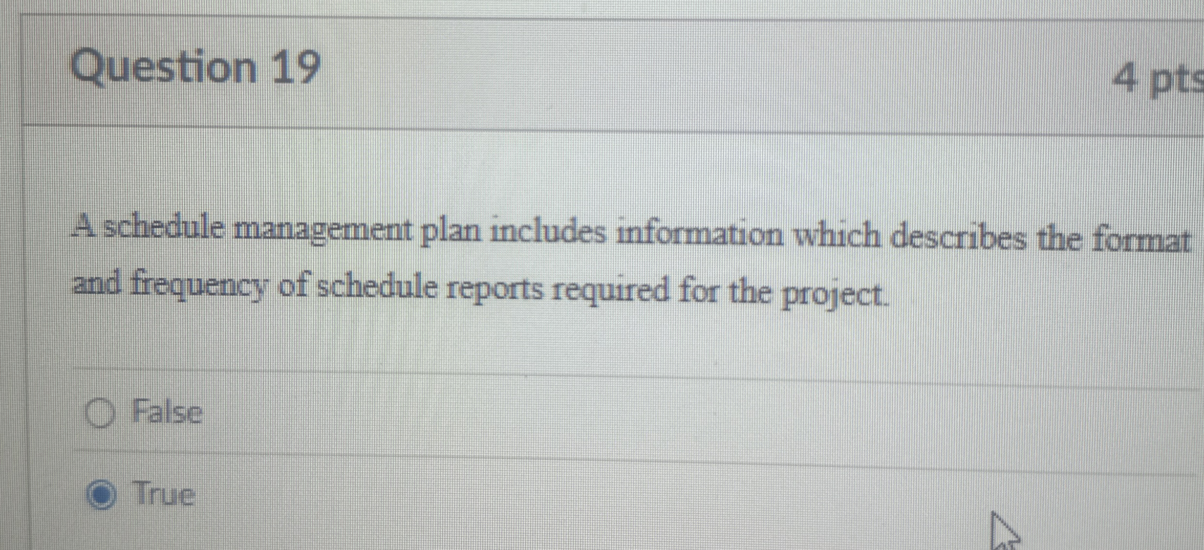  Question 19 A schedule management plan includes information which describes the