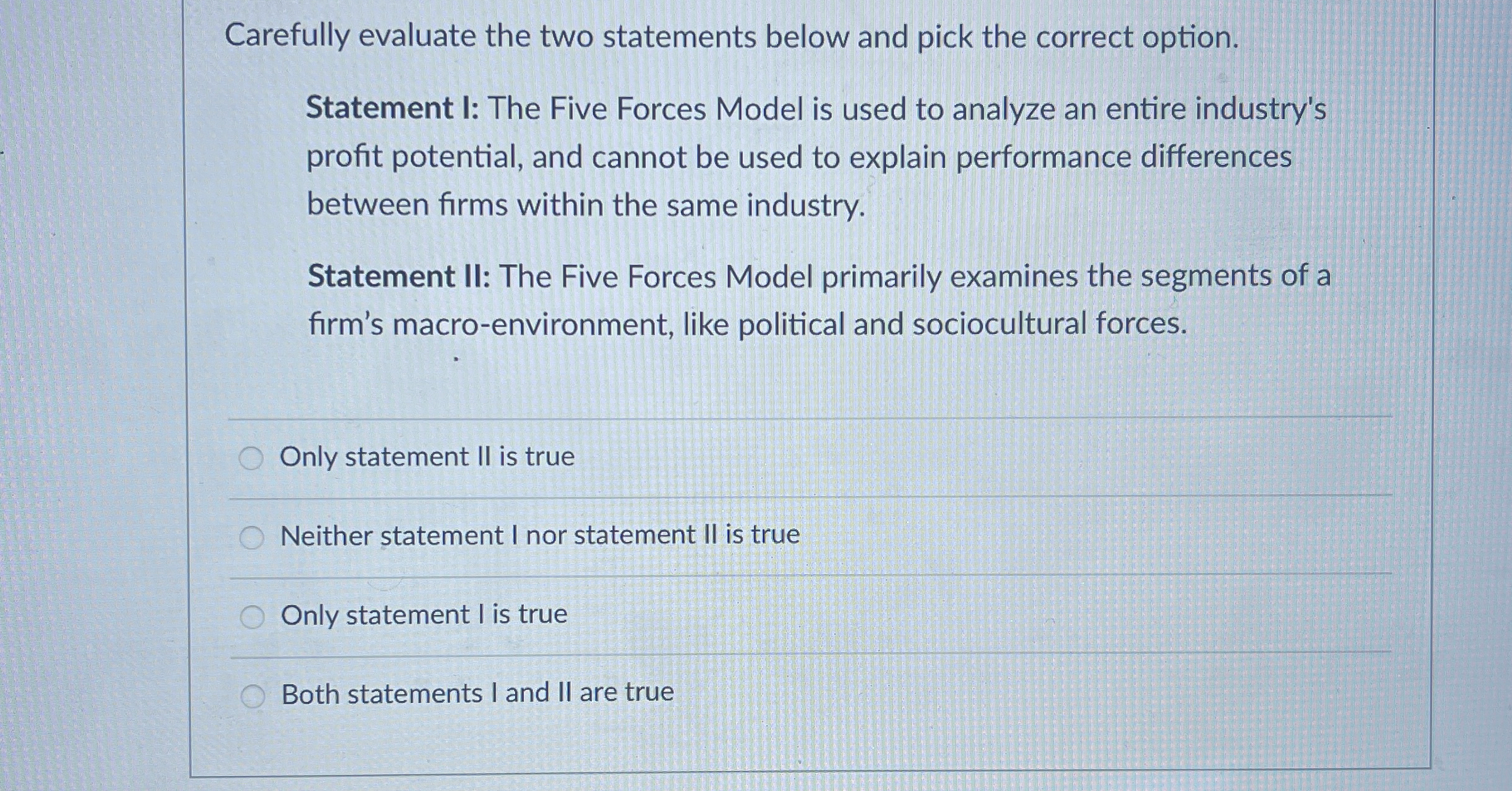  Carefully evaluate the two statements below and pick the correct option.