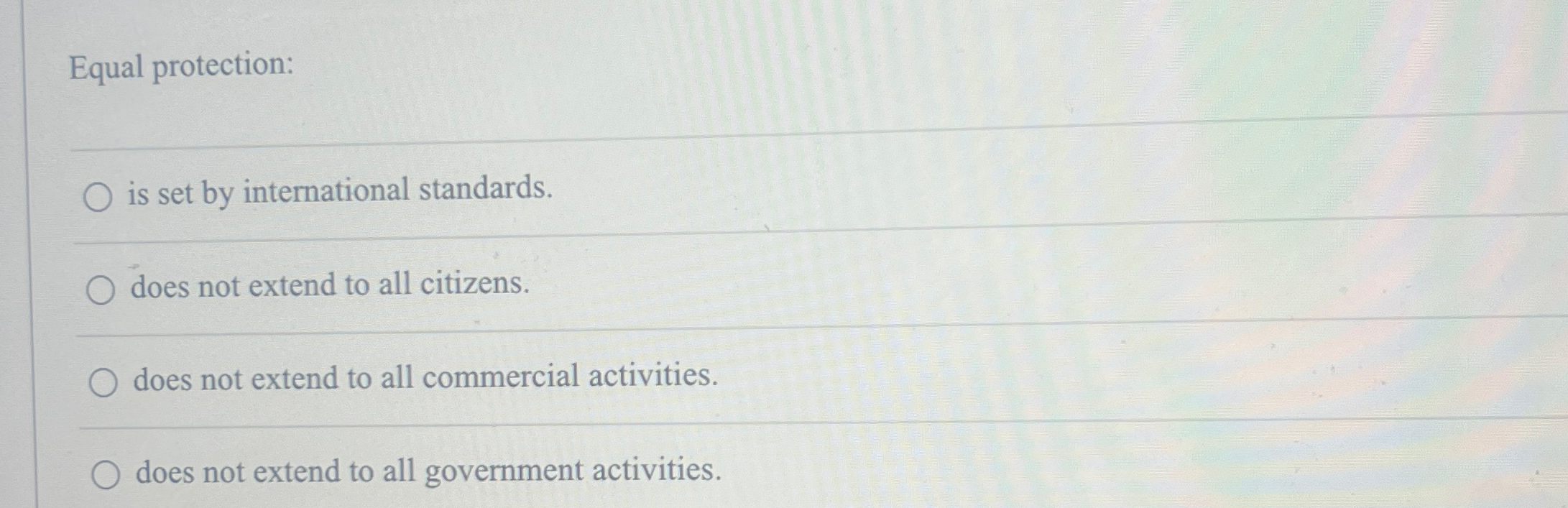  Equal protection: q, is set by international standards. does not extend