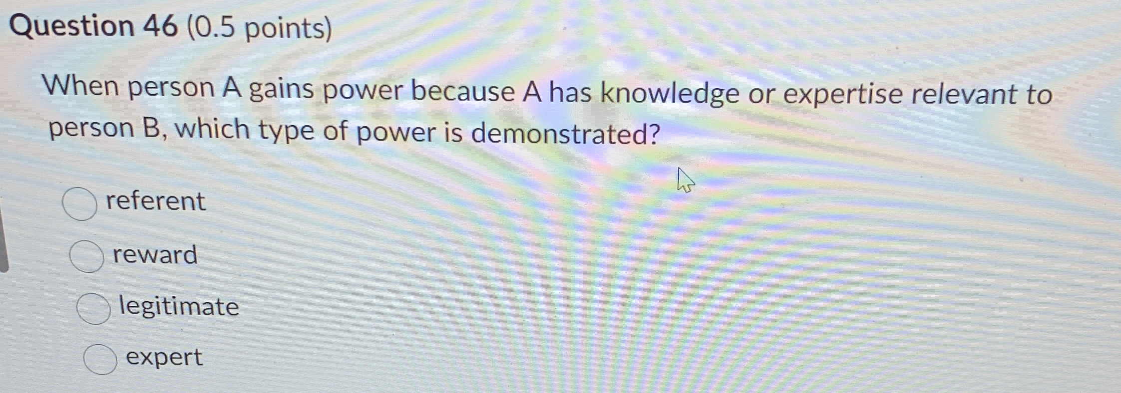  Question 46(0.5 points) When person A gains power because A has