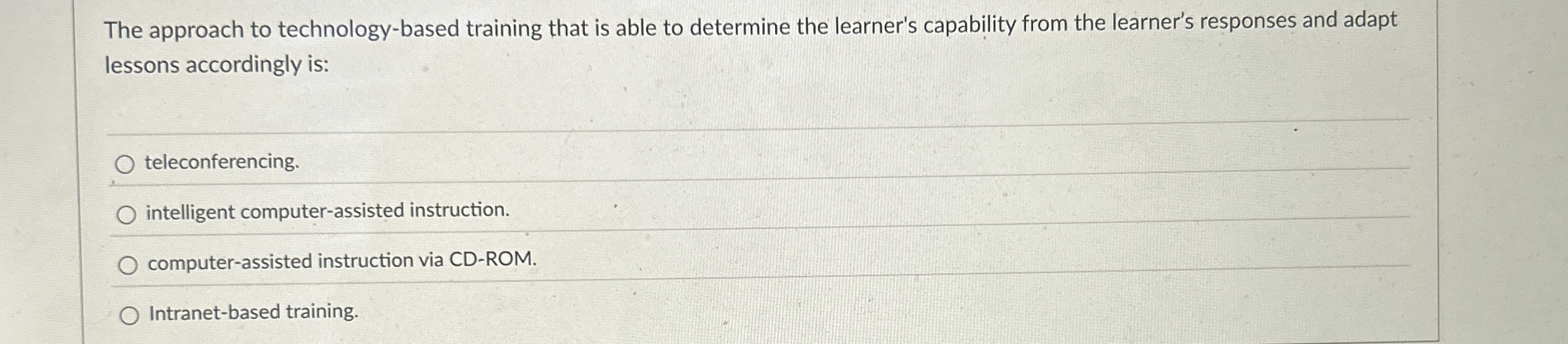  The approach to technology-based training that is able to determine the