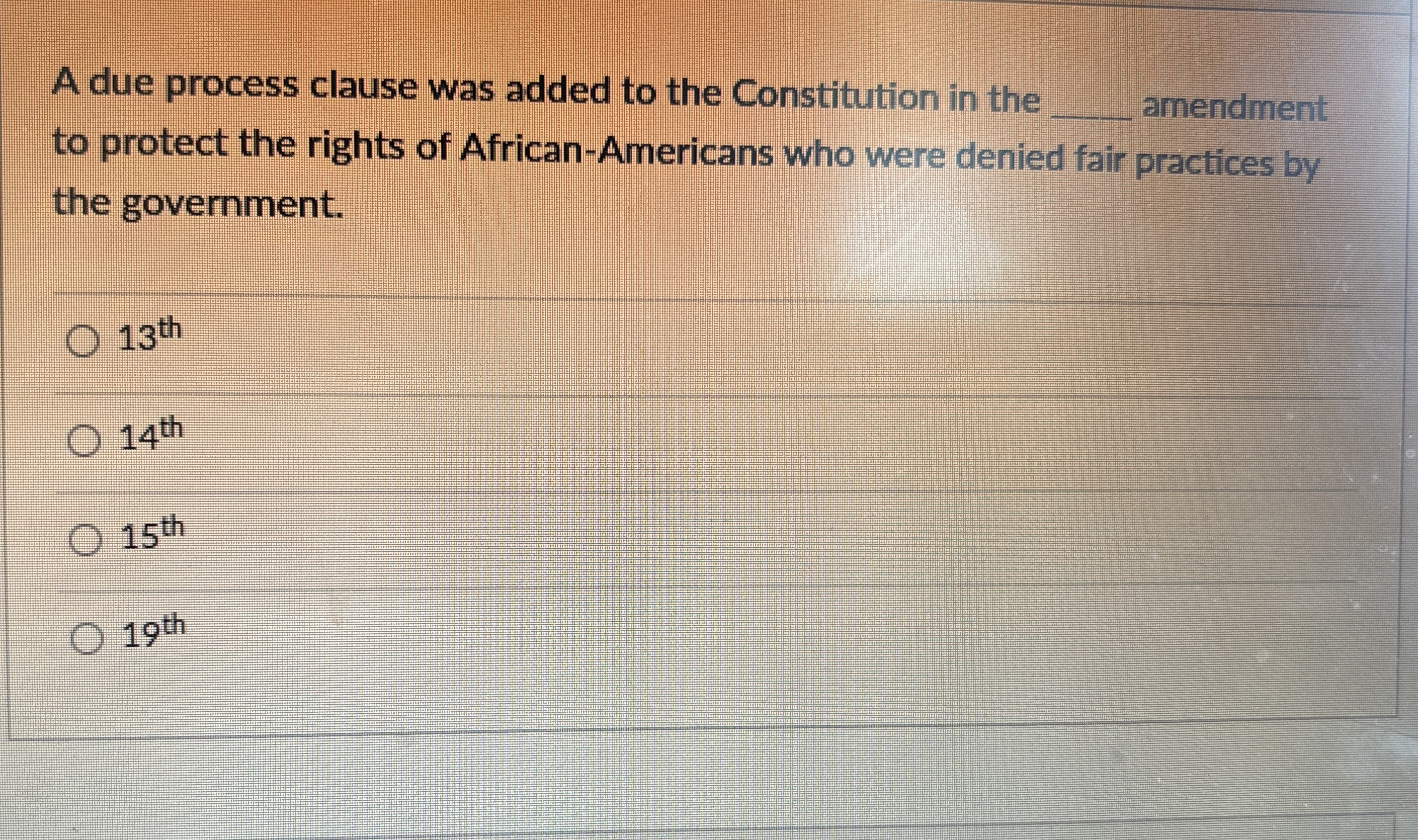  A due process clause was added to the Constitution in the