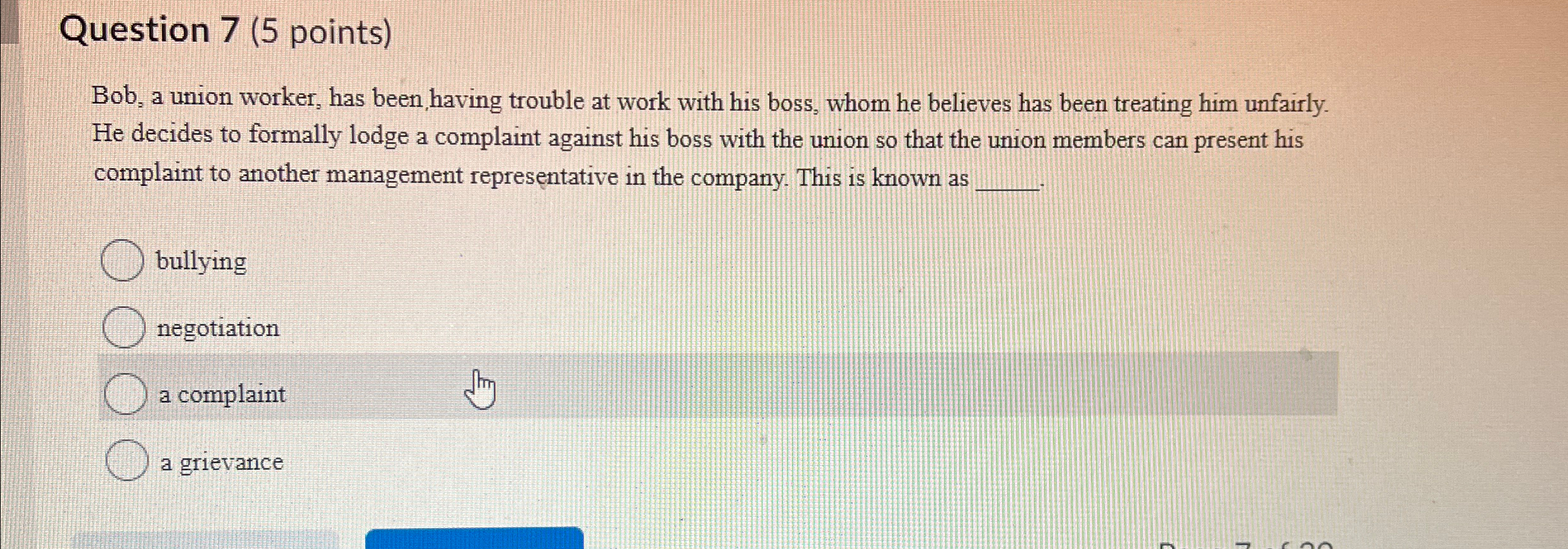  Question 7(5 points) Bob, a union worker, has been, having trouble