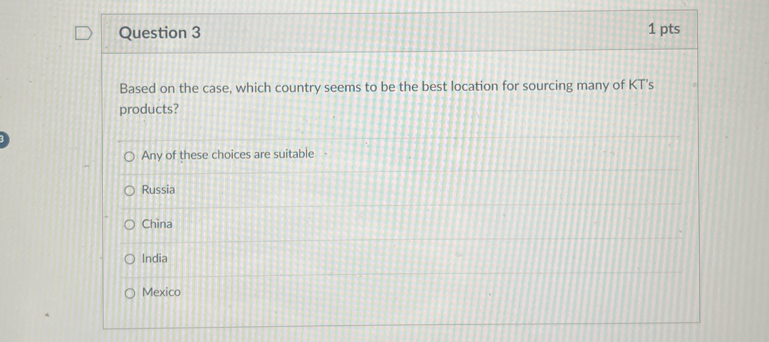  Question 3 1 pts Based on the case, which country seems