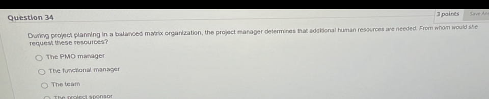  Question 34 3 points Save Ans During project planning in a