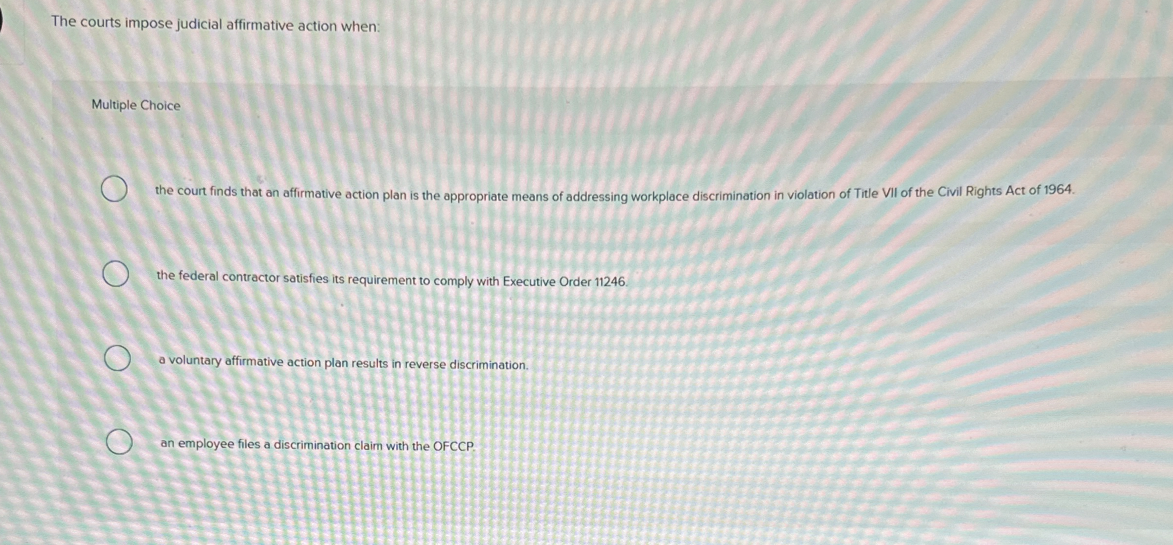  The courts impose judicial affirmative action when: Multiple Choice the court