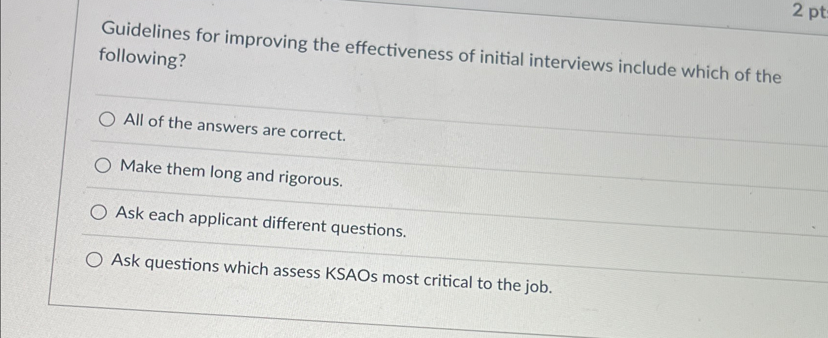  Guidelines for improving the effectiveness of initial interviews include which of