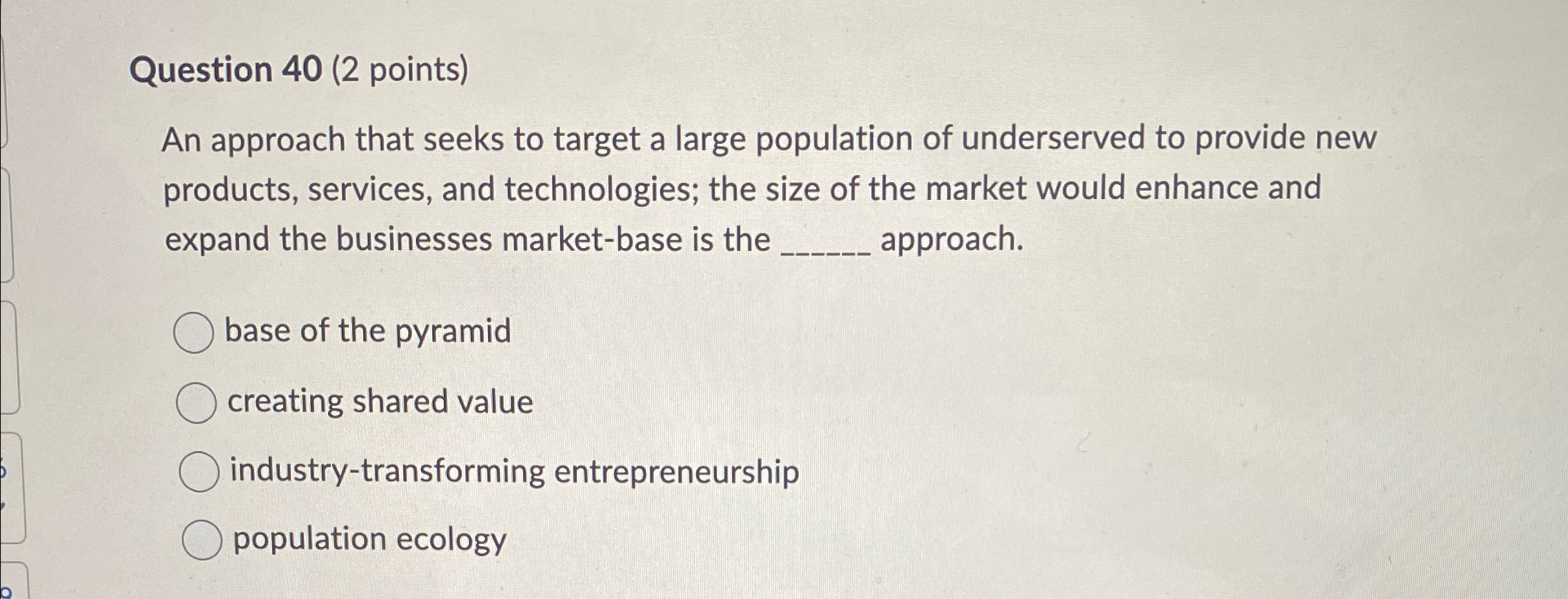  Question 40(2 points) An approach that seeks to target a large