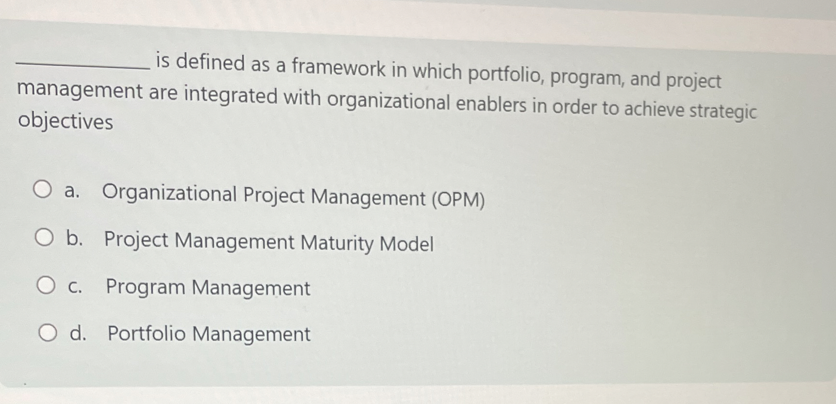  is defined as a framework in which portfolio, program, and project