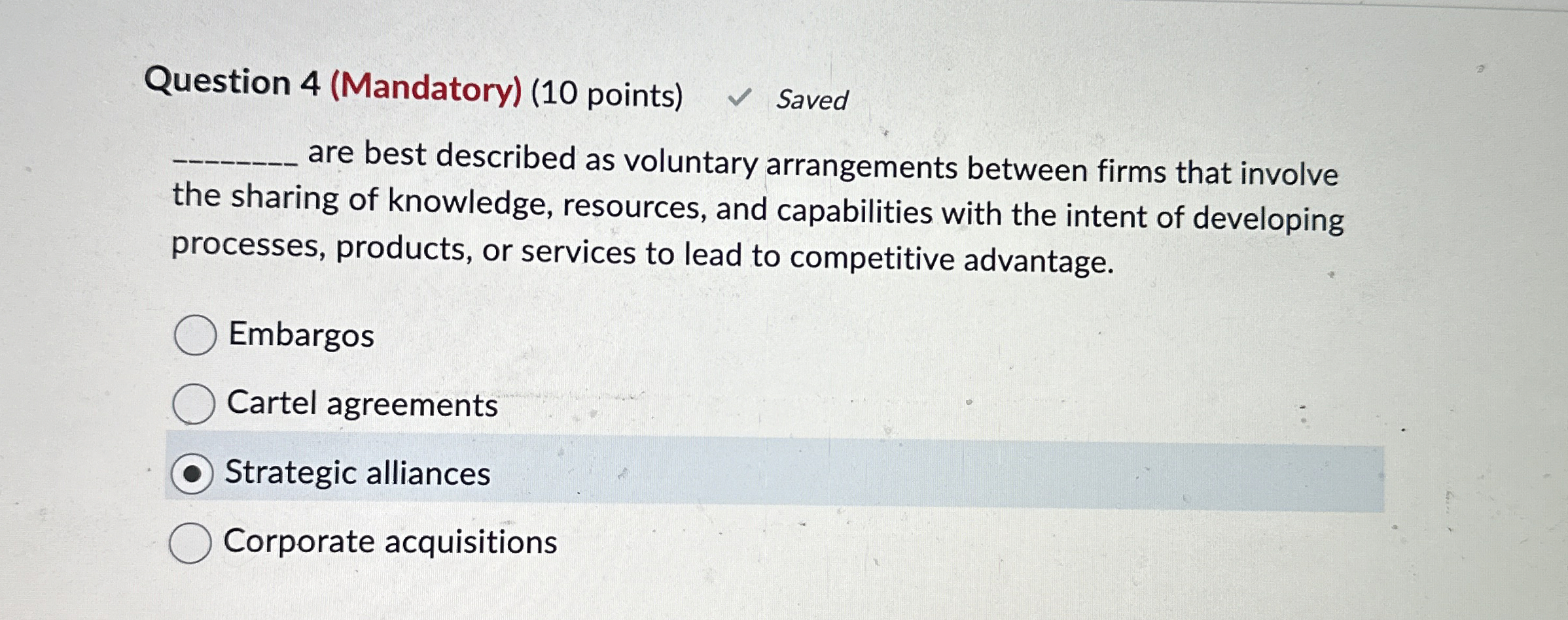  Question 4(Mandatory)(10 points) are best described as voluntary arrangements between firms