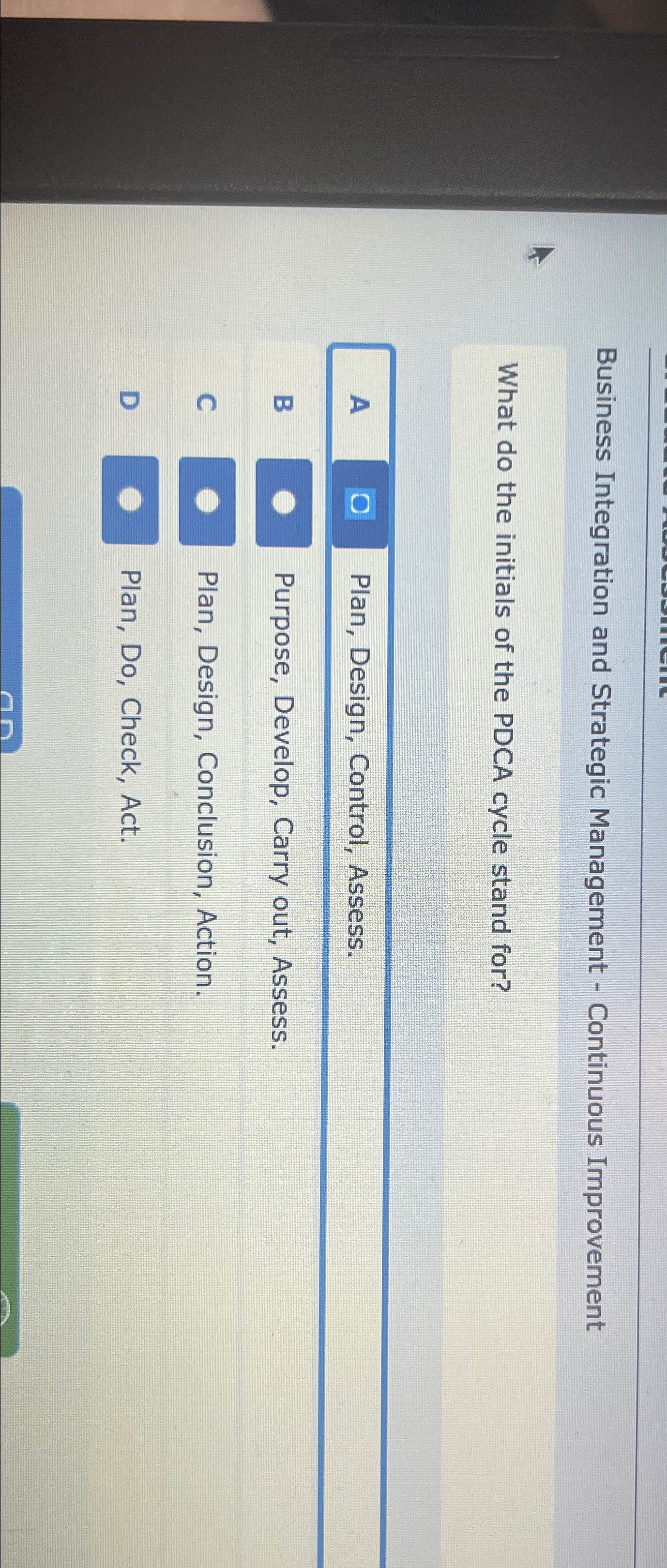  Business Integration and Strategic Management - Continuous Improvement What do the