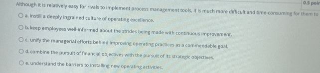  Although it is relatively easy for rivals to implement process management