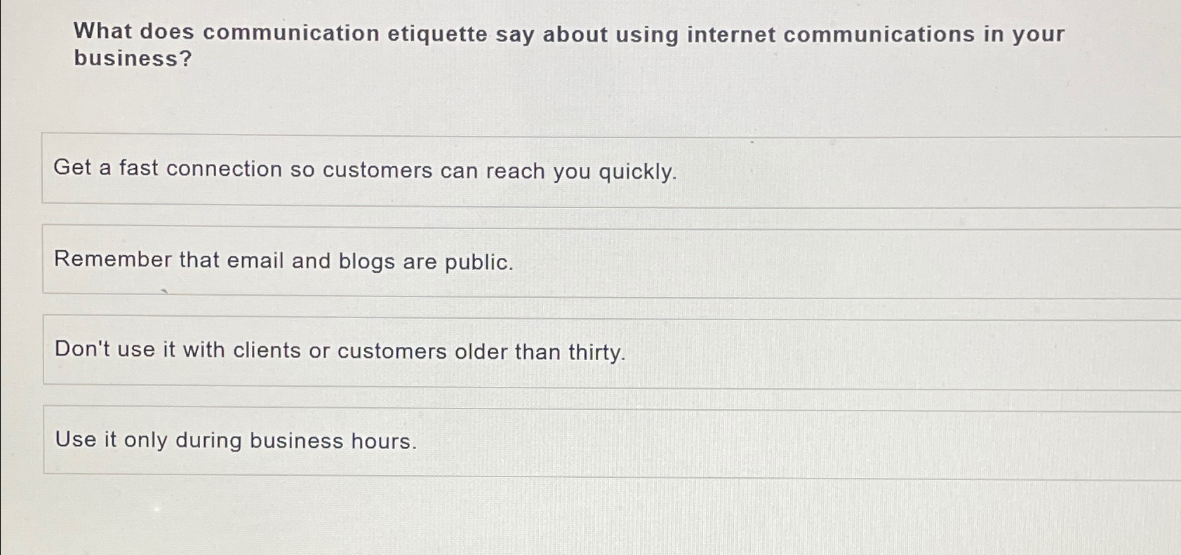  What does communication etiquette say about using internet communications in your