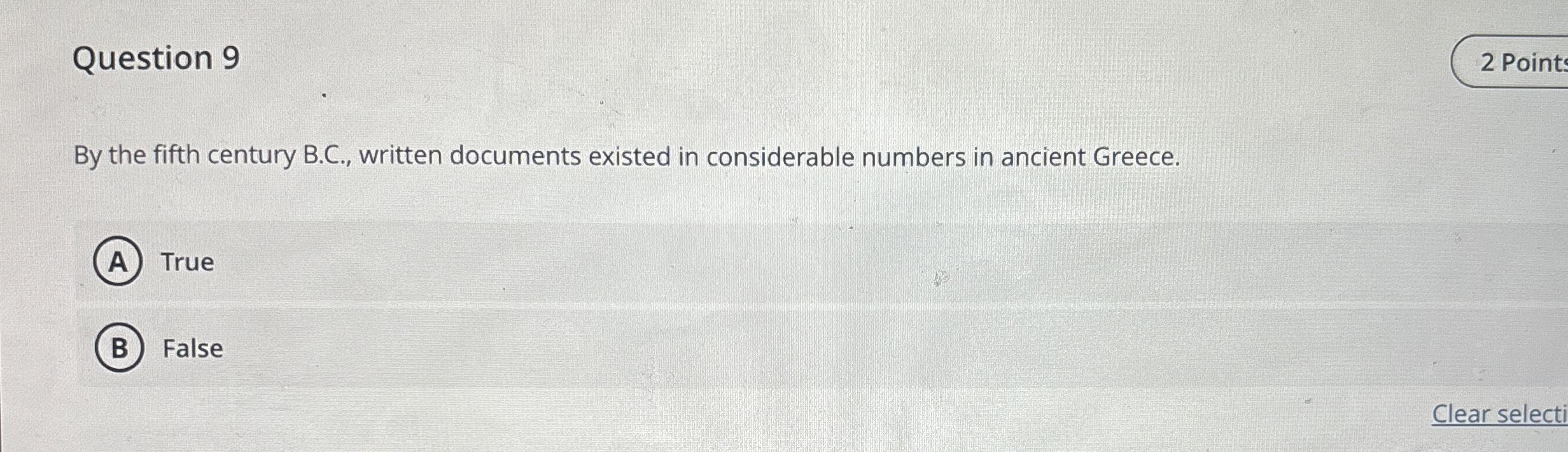  Question 9 By the fifth century B.C., written documents existed in
