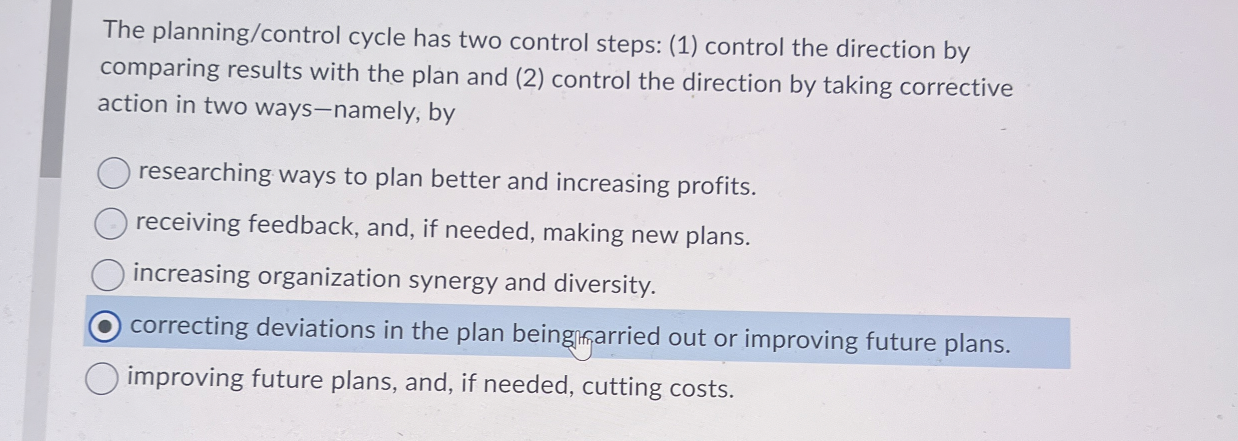  The planning/control cycle has two control steps: (1) control the direction
