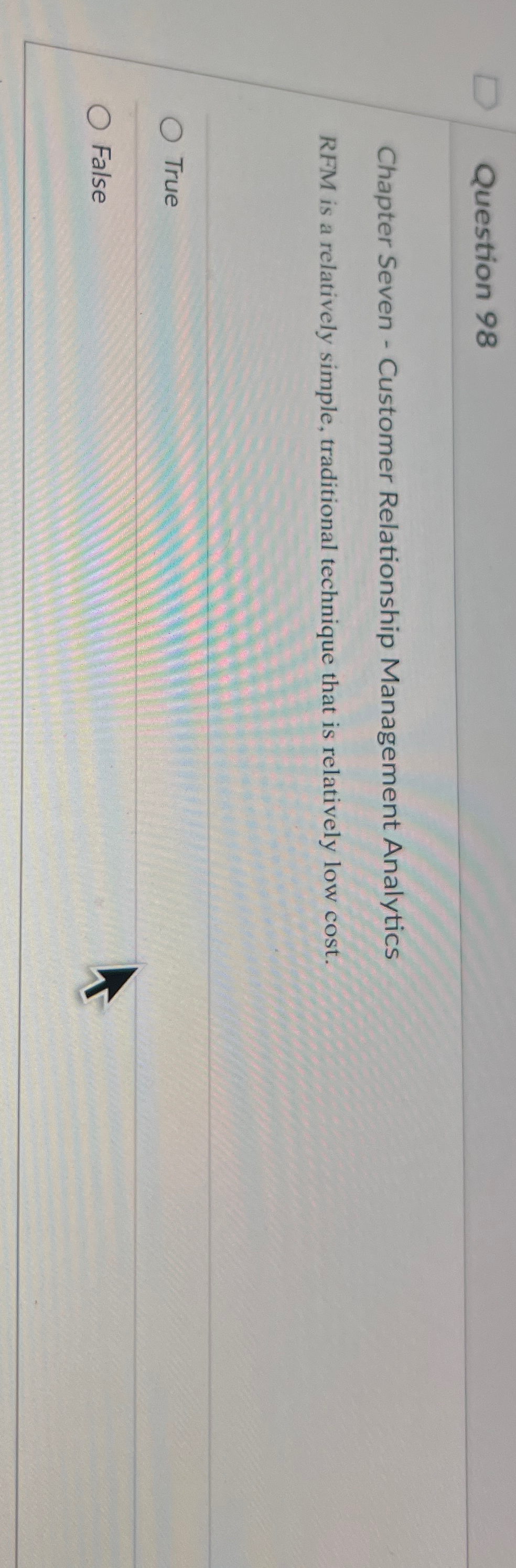  Question 98 Chapter Seven - Customer Relationship Management Analytics RFM is