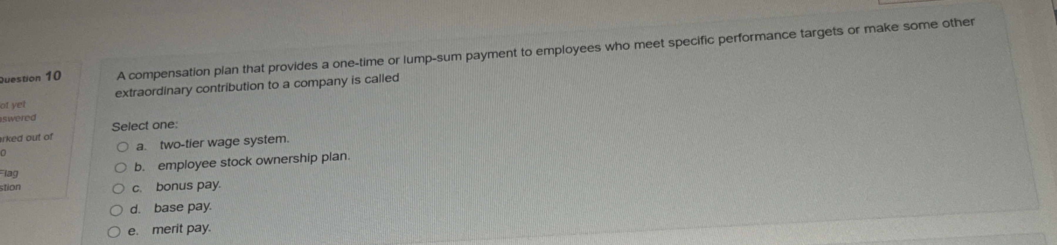  A compensation plan that provides a one-time or lump-sum payment to