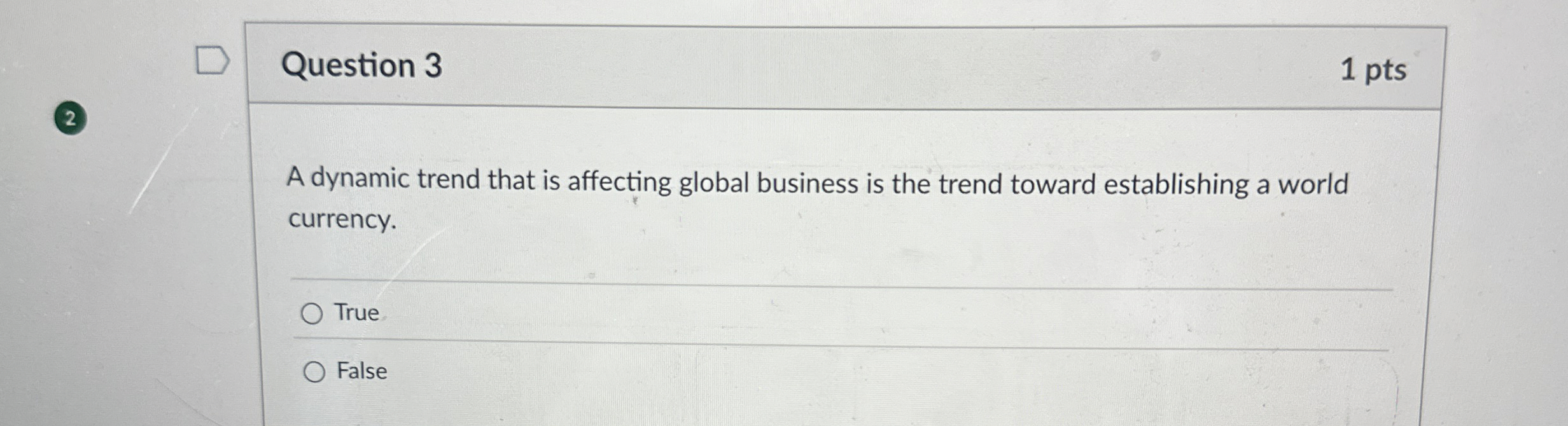  Question 3 1 pts 2 A dynamic trend that is affecting