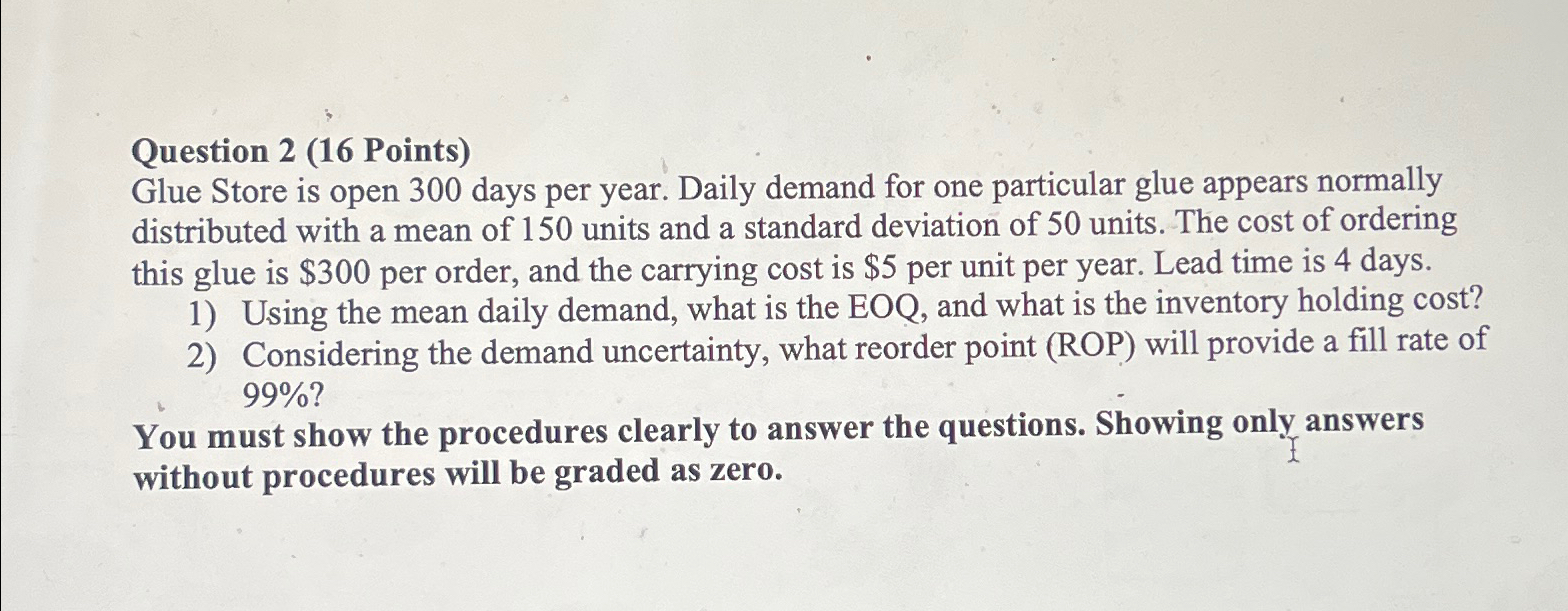  Question 2(16 Points) Glue Store is open 300 days per year.