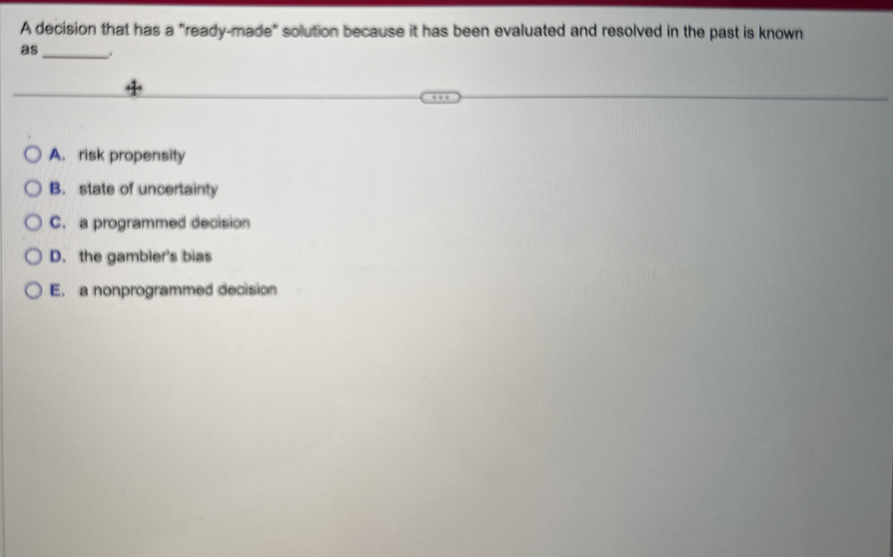  A decision that has a "ready-made" solution because it has been