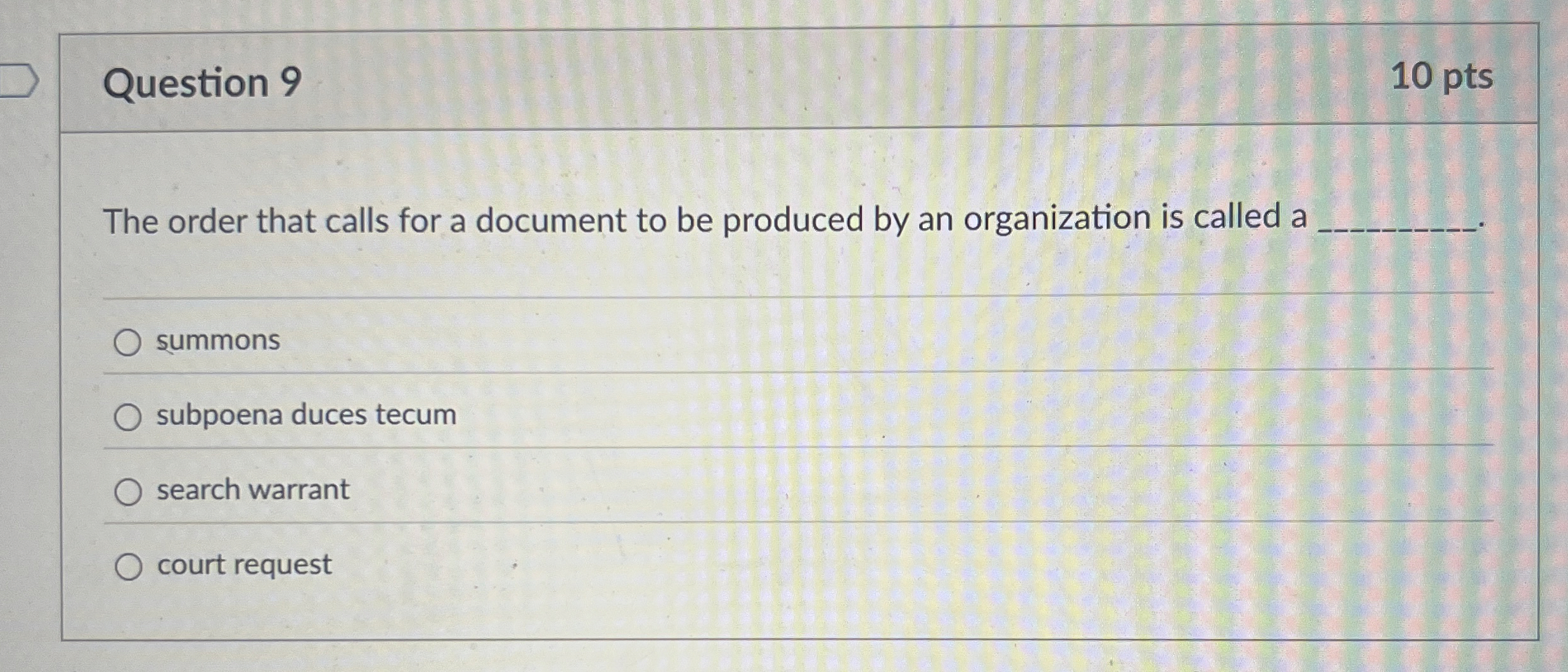  Question 9 The order that calls for a document to be