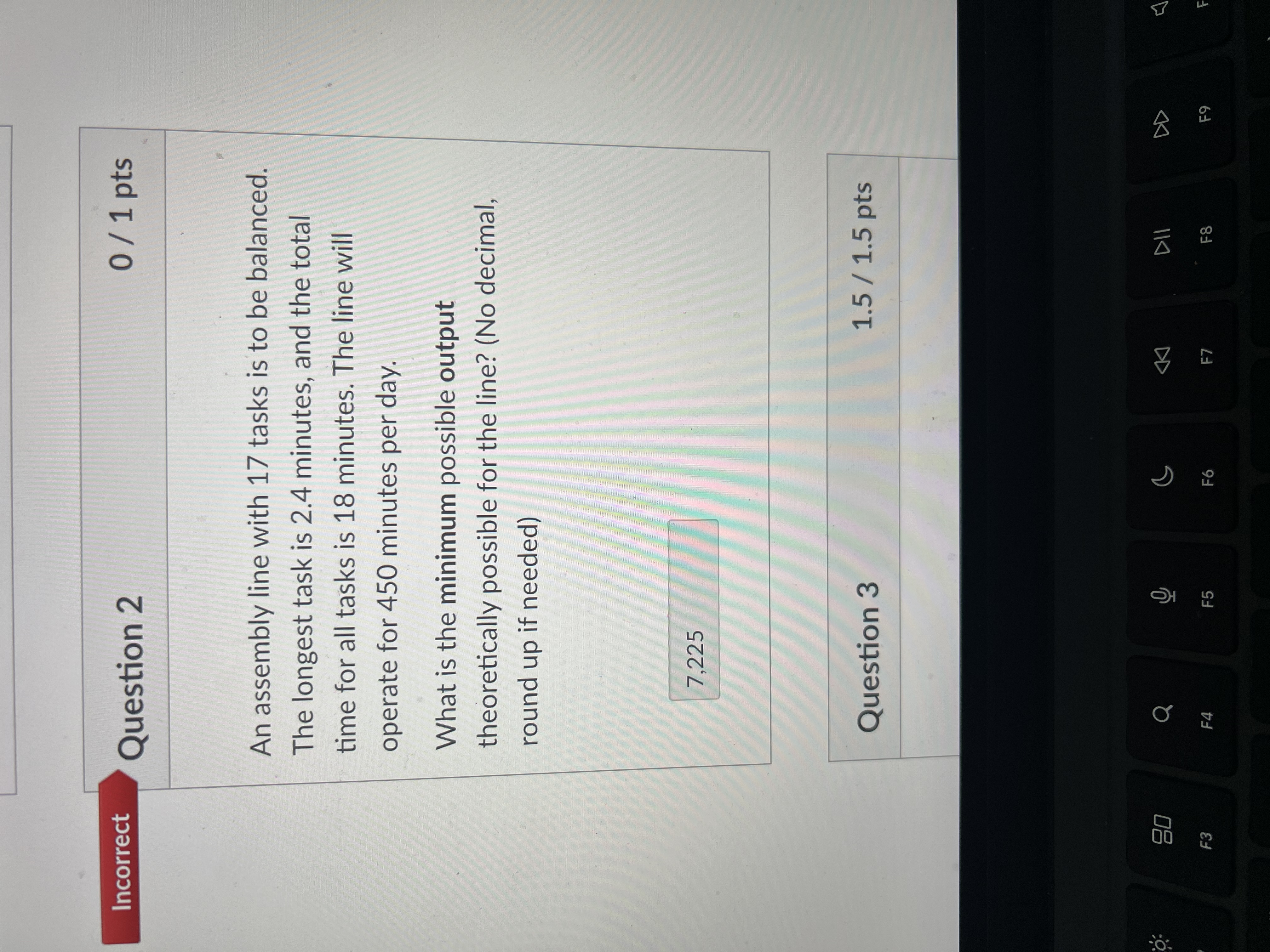  Incorrect Question 2 01 pts An assembly line with 17 tasks