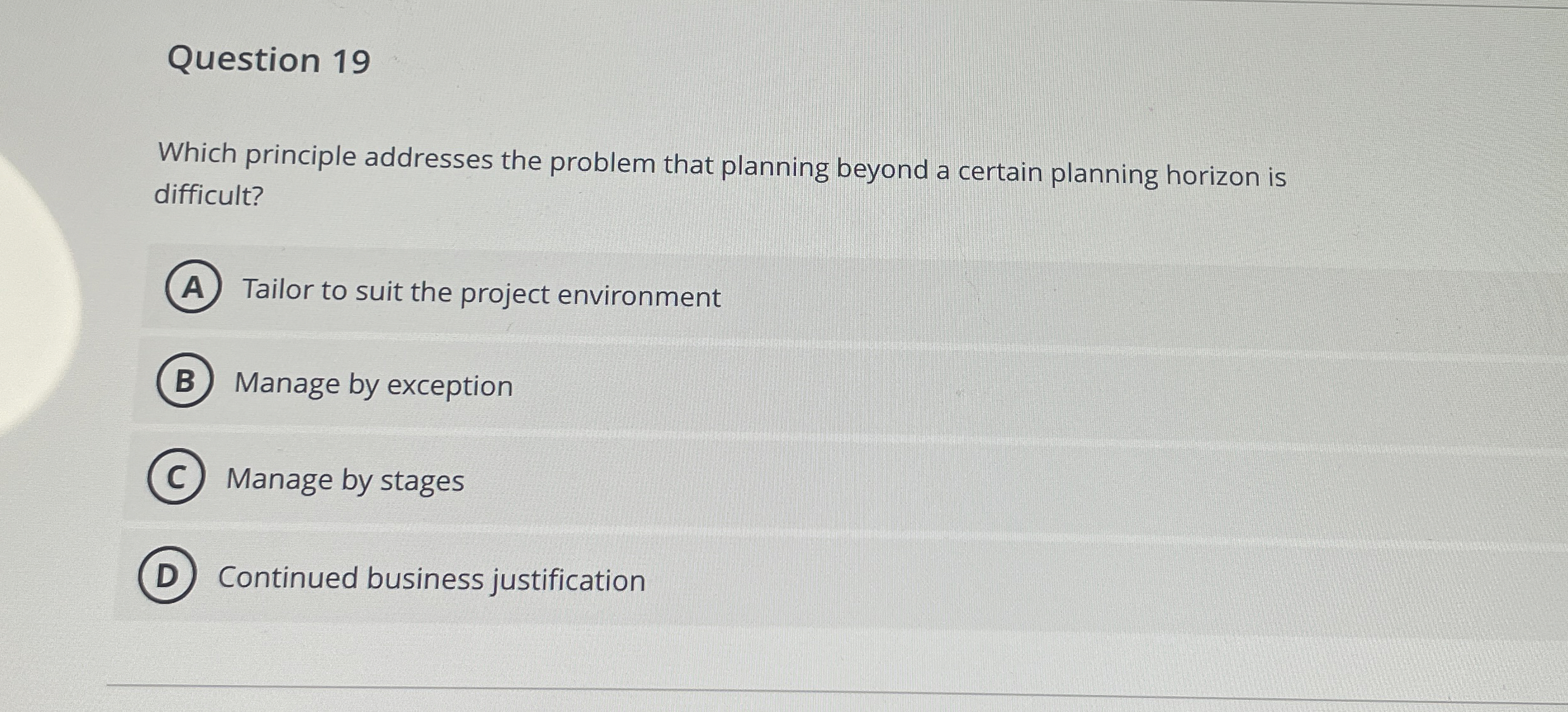  Question 19 Which principle addresses the problem that planning beyond a