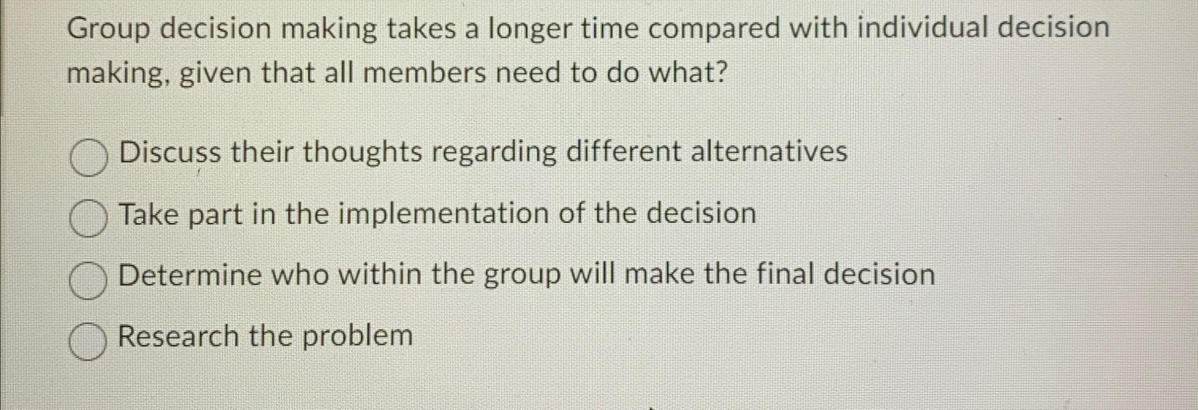  Group decision making takes a longer time compared with individual decision