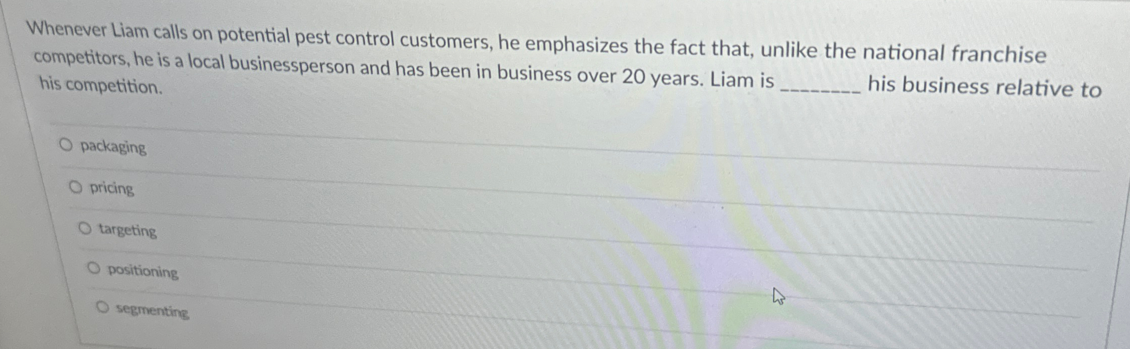  Whenever Liam calls on potential pest control customers, he emphasizes the