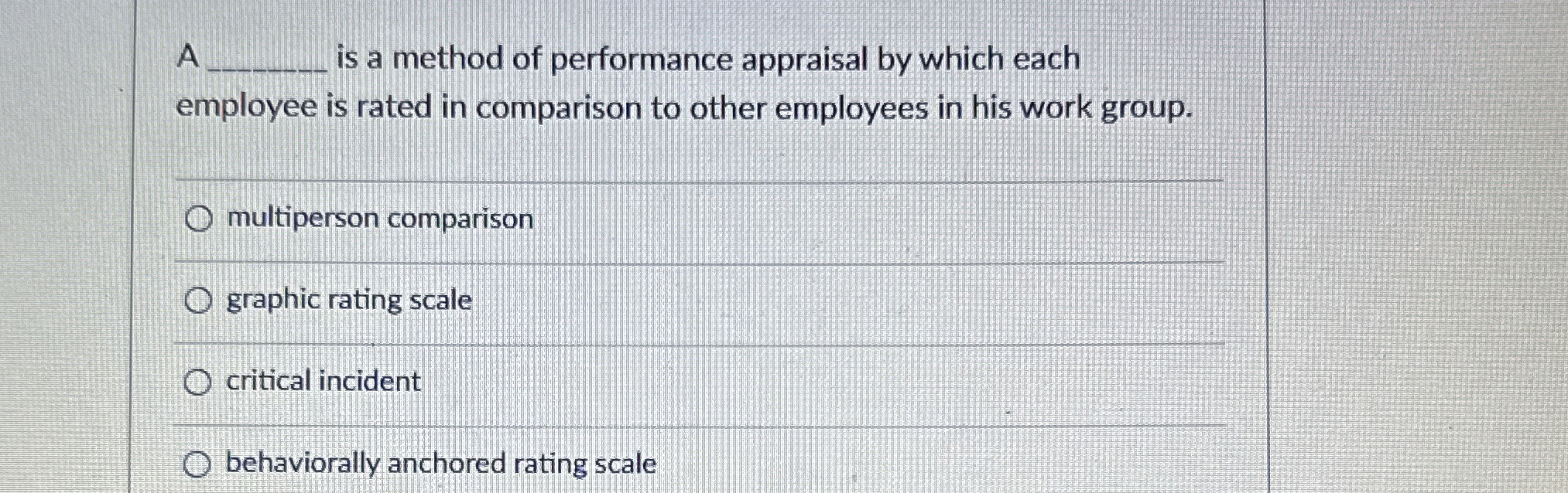 A q, is a method of performance appraisal by which each