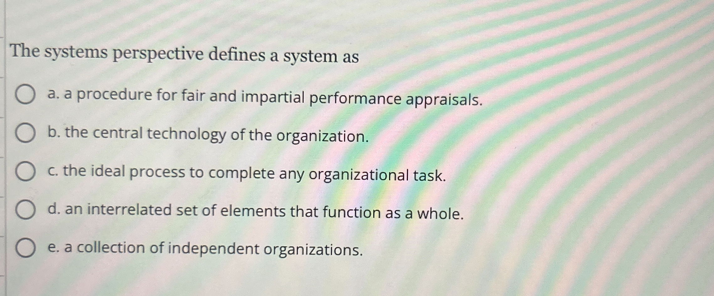  The systems perspective defines a system as a. a procedure for