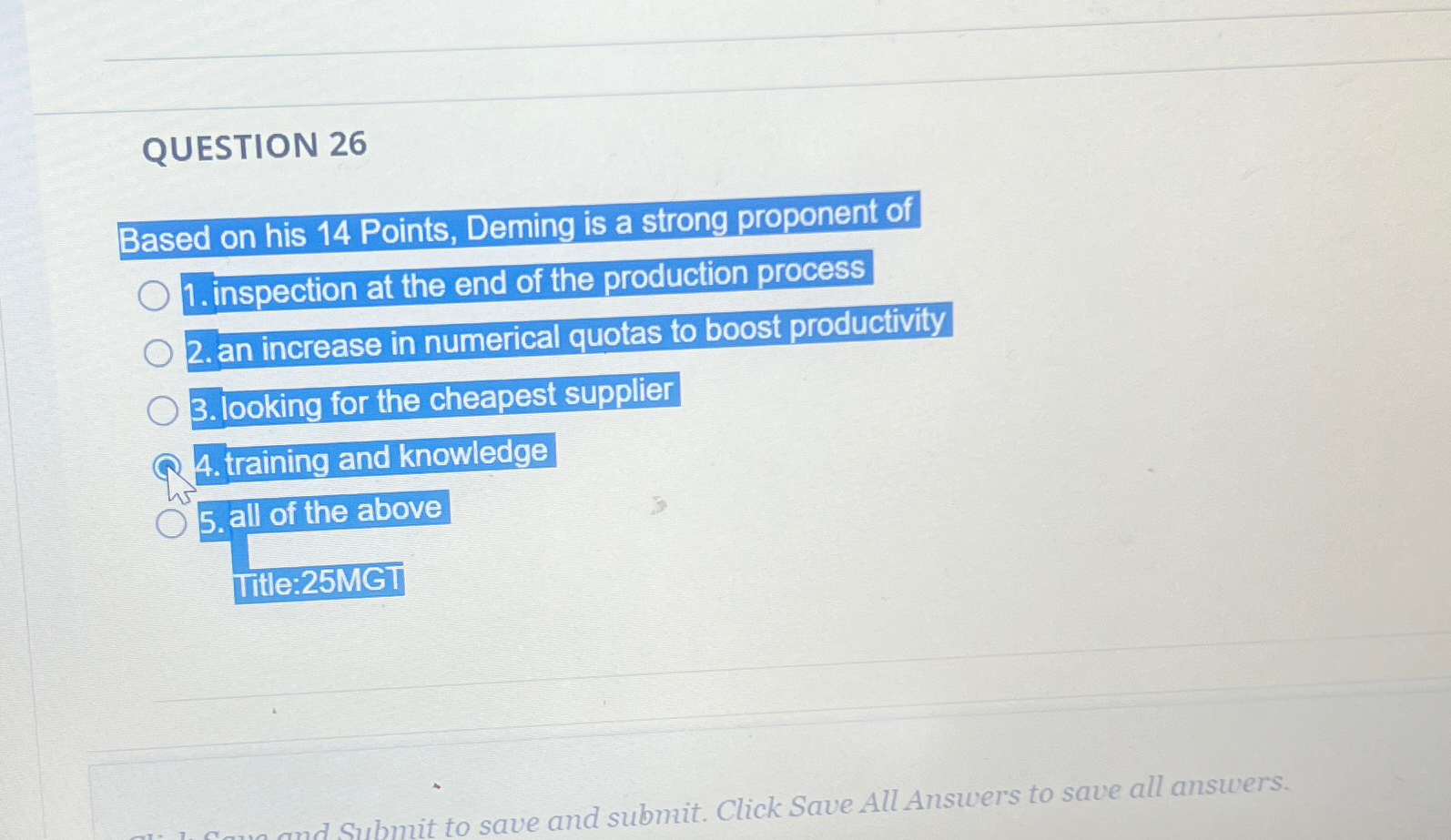  QUESTION 26 Based on his 14 Points, Deming is a strong