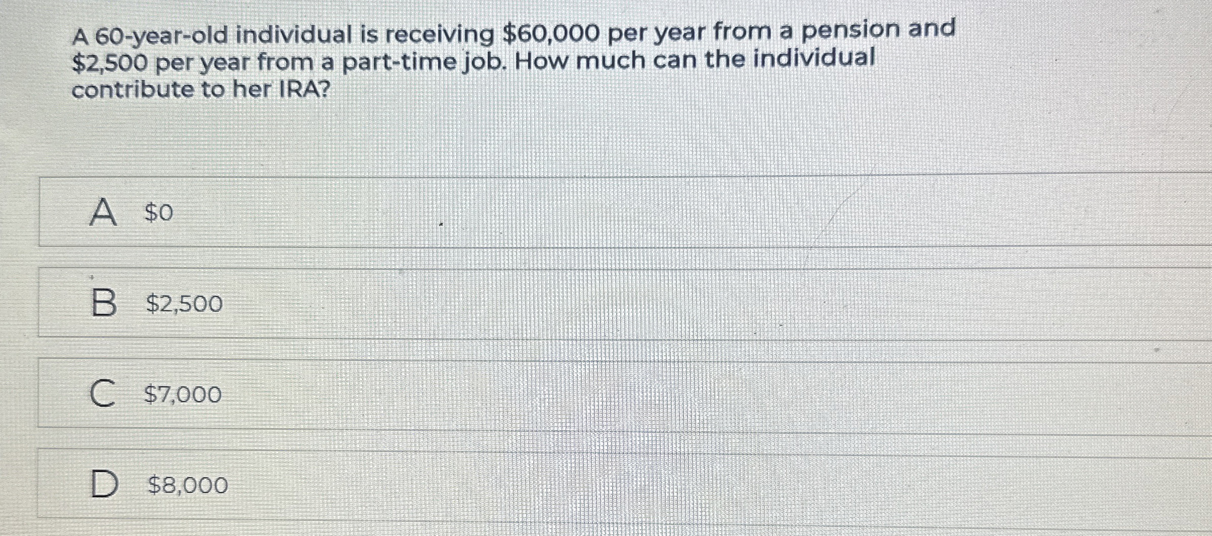  A 60-year-old individual is receiving $60,000 per year from a pension