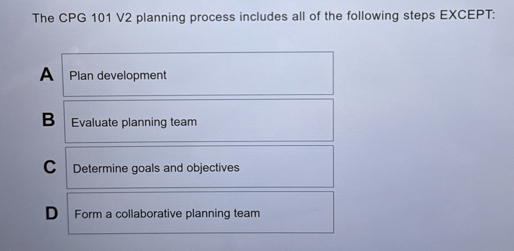  The CPG 101 V 2 planning process includes all of the